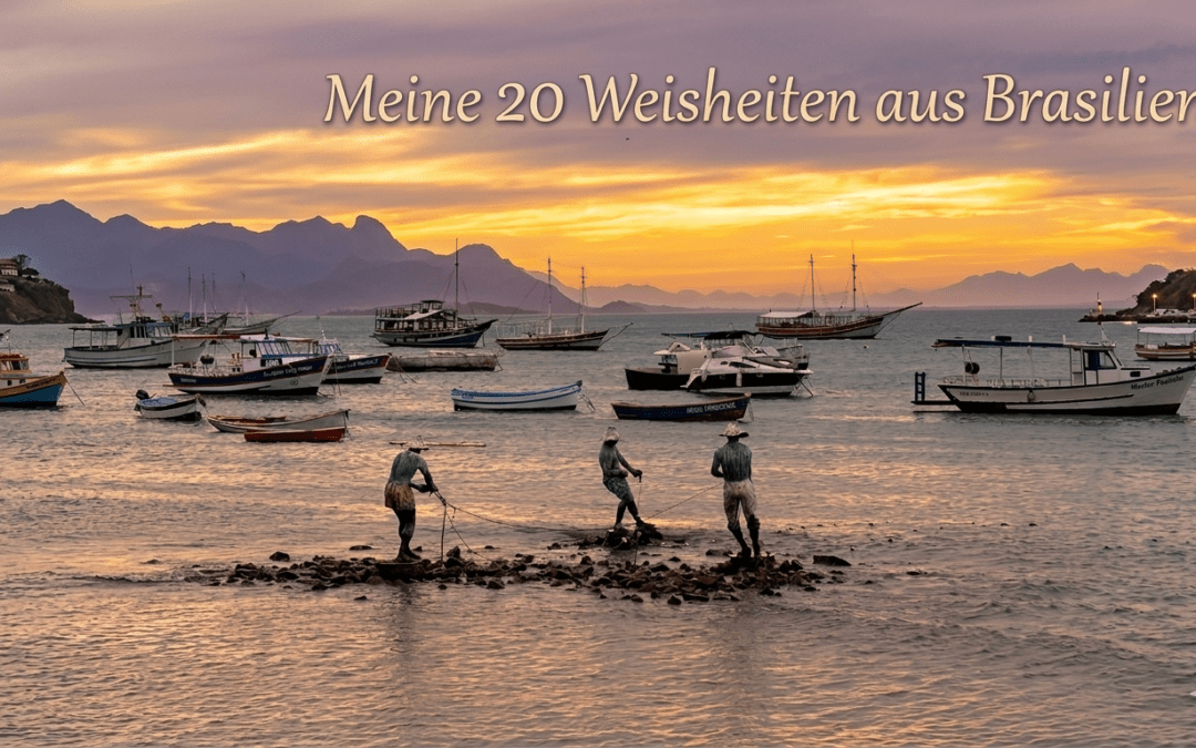 Was habe ich von Brasilien gelernt? 20 Weisheiten.