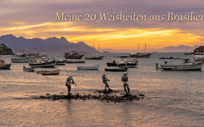 Was habe ich von Brasilien gelernt? 20 Weisheiten.